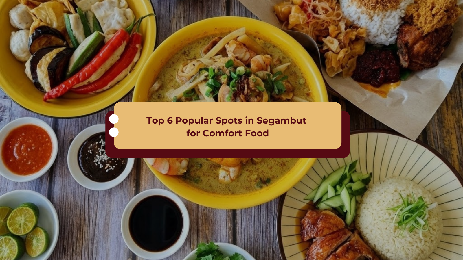 Top 6 popular comfort food spots in Segambut loved by locals in Kuala Lumpur